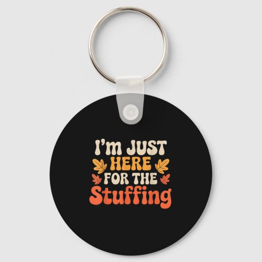 I'm Just Here For The Stuffing Funny Stuffing Than Sleutelhanger (Voorkant)