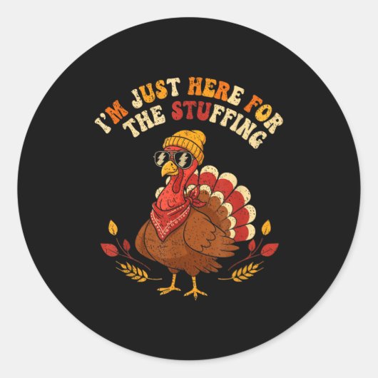 I'm Just Here For The Stuffing Thanksgiving Love  Ronde Sticker (Voorkant)