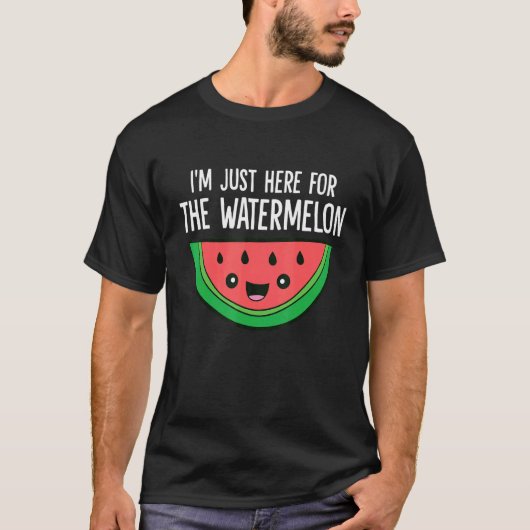 I'm Just Here For The Watermelon T-shirt (Voorkant)