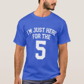 IM Just Here Forhe Five Sports Number T-shirt (Voorkant)