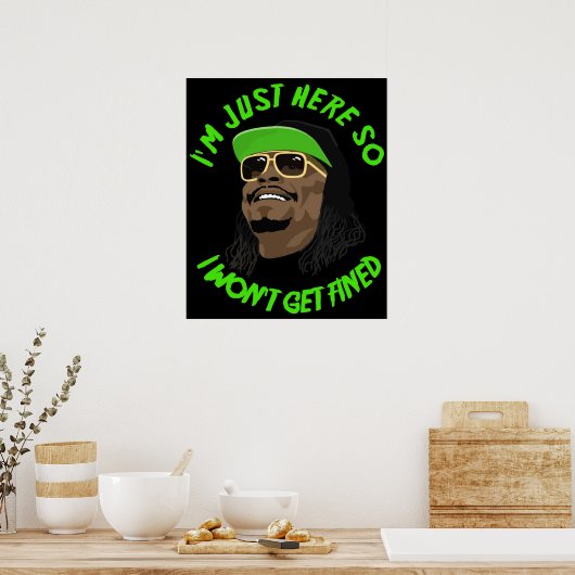 Im just here so I wont get fined Poster (Keuken)