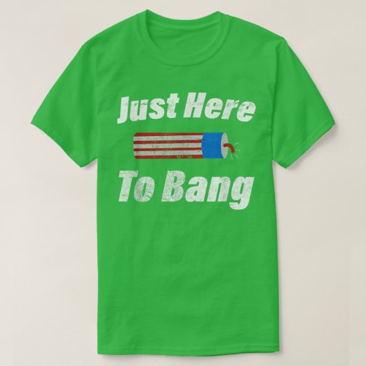 Im Just Here To Bang Funny 4th July Firework Ameri T-shirt (Design voorkant)