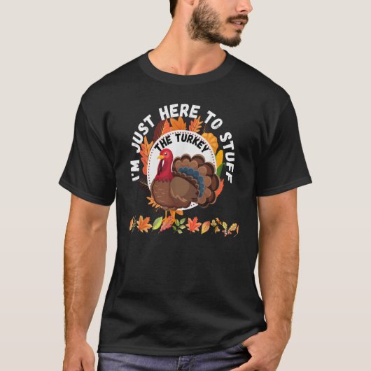 I'm Just Here To Stuff The Turkey Retro Thanksgivi T-shirt (Voorkant)