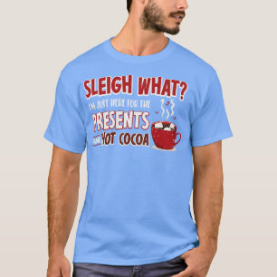 Im Just Here voor de Cadeaus en warme cacao T-shirt