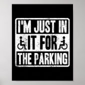 Im Just In It For The Parking Funny Wheelchair Dis Poster (Voorkant)