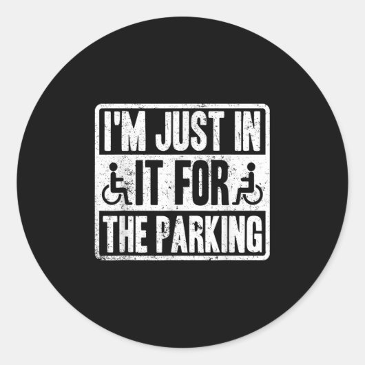 Im Just In It For The Parking Funny Wheelchair Dis Ronde Sticker (Voorkant)