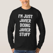 I'm Just Javier Doing Javier Stuff T-shirt (Voorkant)