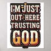I'm Just Out Here Trusting God Quote Poster (Voorkant)