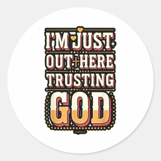 I'm Just Out Here Trusting God Quote  Ronde Sticker (Voorkant)
