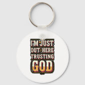 I'm Just Out Here Trusting God Quote Sleutelhanger (Voorkant)