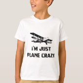 I'm Just Plane Crazy T-shirt (Voorkant)