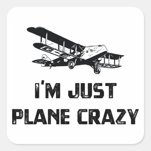 I'm Just Plane Crazy Vierkante Sticker (Voorkant)