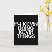 I'm Kevin Doing Kevin Things Shirt Funny Christmas Kaart (Gele Bloem)