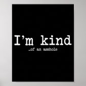 I'm Kind Of An Hole Funny Kindness Sarcastic Ironi Poster (Voorkant)