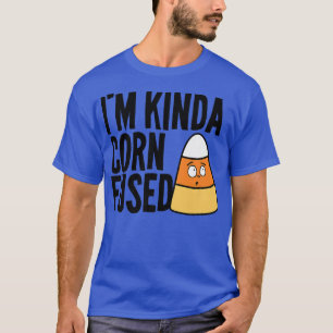 Im Kinda Cornfused Candy Corn Kawaii Kinder Volwas T-shirt