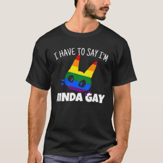 I'm kinda gay t-shirt