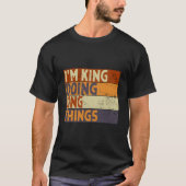 I'M King Doing King Things Joke T-shirt (Voorkant)