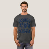 Im Klaar Codering Laat gaan Camping Coder Ontwikke T-shirt (Voorkant volledig)