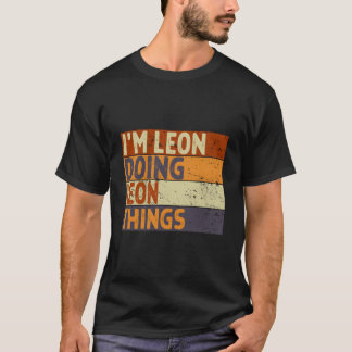 I'M Leon Doing Leon Things Joke T-shirt
