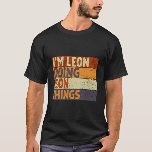 I'M Leon Doing Leon Things Joke T-shirt (Voorkant)