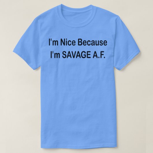 im leuk want im savage AF T-shirt (Design voorkant)