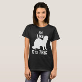I'm like 104 tired ferret t-shirt (Voorkant volledig)