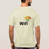 I'm like Wi-Fi, everywhere but not always stable T-shirt (Achterkant)