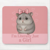 I'm Literally Just a Girl Sad Hamster Funny Girly Muismat (Voorkant)