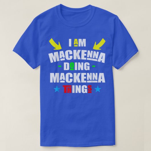 I'm Mackenna Doing Mackenna Things Cool Funny Chri T-shirt (Design voorkant)