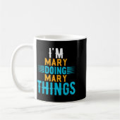 I'm Mary Doing Mary Things Name Mary  Koffiemok (Links)