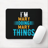 I'm Mary Doing Mary Things Name Mary  Muismat (Met muis)