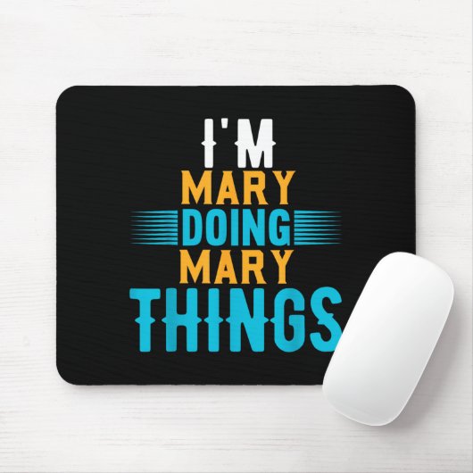 I'm Mary Doing Mary Things Name Mary  Muismat (Met muis)