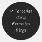 I'm Mercedes Doing Funny Things Women Name Birthda Ronde Sticker (Voorkant)