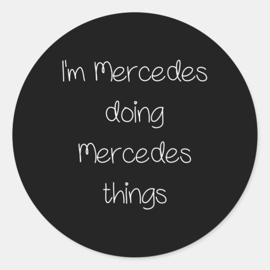 I'm Mercedes Doing Funny Things Women Name Birthda Ronde Sticker (Voorkant)