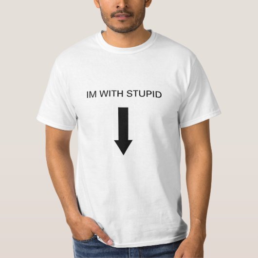 IM MET STUPID (omlaag) T-shirt (Voorkant)