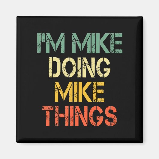 I'm Mike Doing Mike Things Funny Christmas Birthda Magneet (Voorkant)