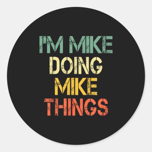 I'm Mike Doing Mike Things Funny Christmas Birthda Ronde Sticker (Voorkant)
