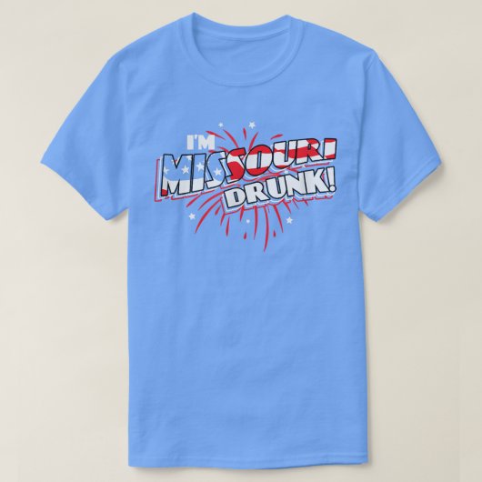 I'm Missouri Drunk  USA Beer Drinking Merica Party T-shirt (Design voorkant)