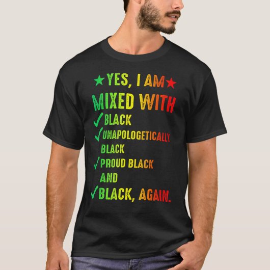 I'm Mixed With Black History Month Proud African M T-shirt (Voorkant)