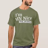 Im MN Nice Ja You Betcha Funny Minnesota T-shirt (Voorkant)
