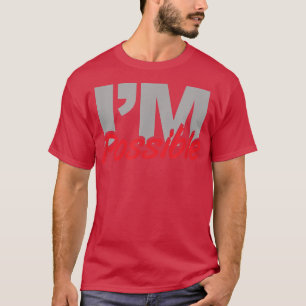 Im Mogelijke positieve Motivatie gelijkheidsfemini T-shirt