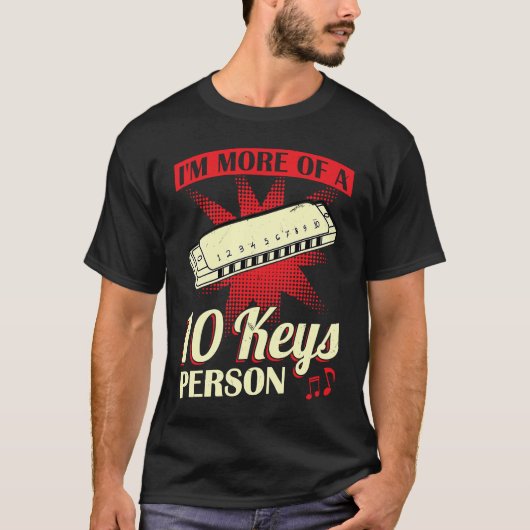 I'm More Of A 10 Keys Person  Harmonica Player T-shirt (Voorkant)