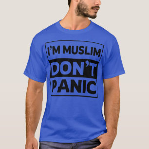 im moslim dont panic islamic art citeert 4 1 t-shirt