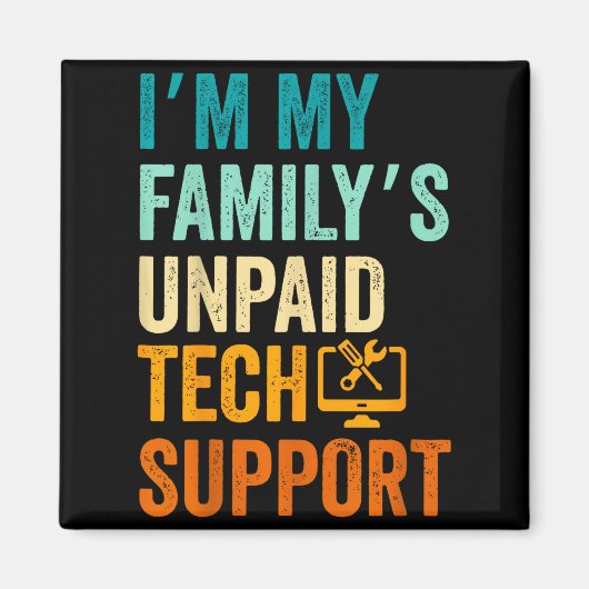 Im My Family’s Unpaid Tech Suprt It Engineer Compu Magneet (Voorkant)