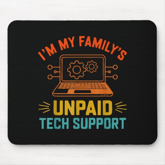 Im My Family’s Unpaid Tech Suprt It Engineer Compu Muismat (Voorkant)