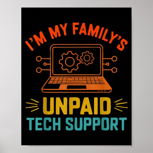 Im My Family’s Unpaid Tech Suprt It Engineer Compu Poster (Voorkant)