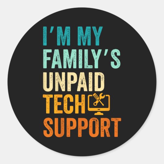 Im My Family’s Unpaid Tech Suprt It Engineer Compu Ronde Sticker (Voorkant)