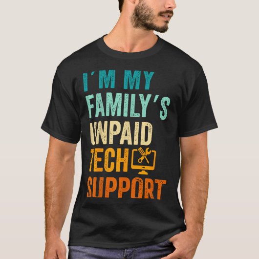 Im My Family’s Unpaid Tech Suprt It Engineer Compu T-shirt (Voorkant)