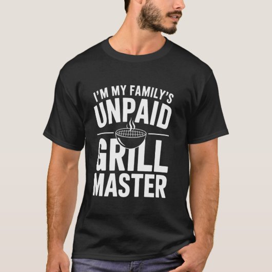 I'm My Family's Unpaid Grill Master u2013 Funny BB T-shirt (Voorkant)