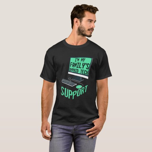 Im My Familys Unpaid Tech Support Computer Enginee T-shirt (Voorkant volledig)